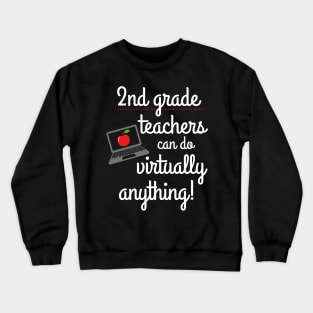 Second Grade Teachers Can Do Virtually Anything Crewneck Sweatshirt